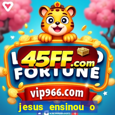 jesus ensinou o segredo da prosperidade